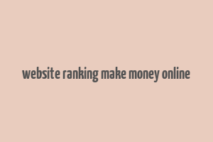 website ranking make money online