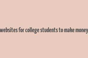 websites for college students to make money