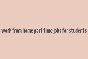 work from home part time jobs for students