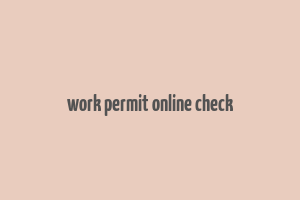 work permit online check