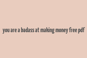 you are a badass at making money free pdf