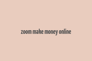 zoom make money online