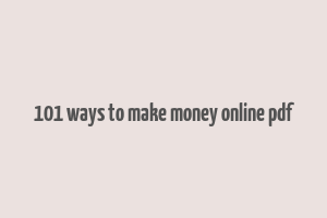 101 ways to make money online pdf