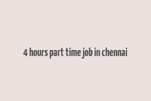 4 hours part time job in chennai