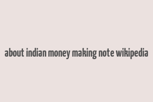 about indian money making note wikipedia