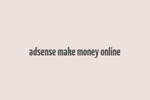 adsense make money online