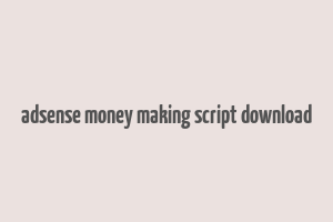 adsense money making script download