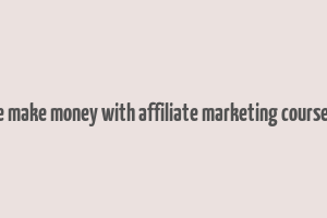 affiliate empire make money with affiliate marketing course free download