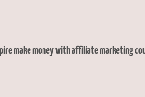 affiliate empire make money with affiliate marketing course tutorial