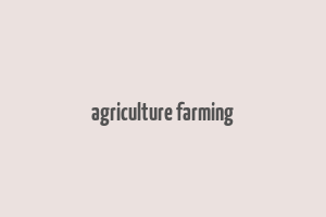 agriculture farming