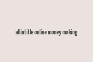 allintitle online money making