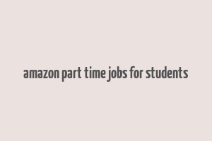 amazon part time jobs for students