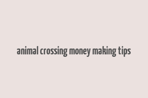 animal crossing money making tips