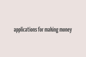 applications for making money