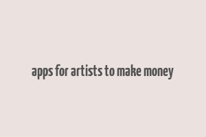 apps for artists to make money