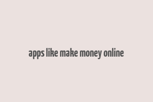 apps like make money online