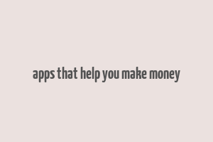 apps that help you make money