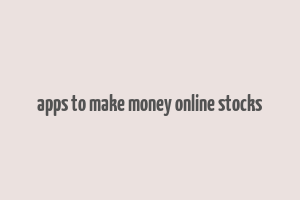 apps to make money online stocks