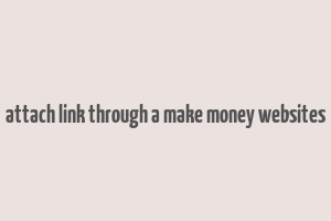 attach link through a make money websites