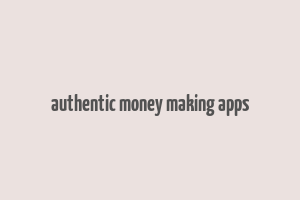 authentic money making apps