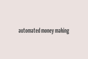 automated money making