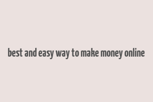 best and easy way to make money online