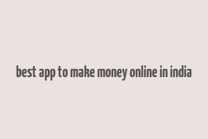 best app to make money online in india