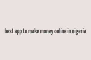 best app to make money online in nigeria