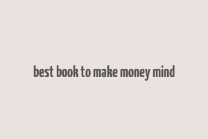 best book to make money mind