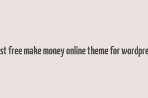 best free make money online theme for wordpress