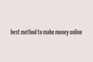 best method to make money online