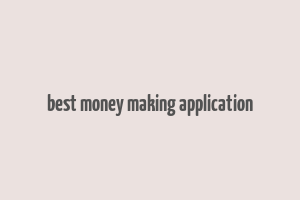 best money making application