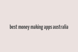 best money making apps australia