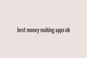 best money making apps uk