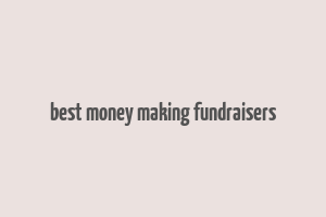 best money making fundraisers