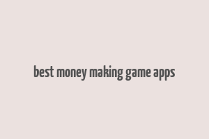 best money making game apps