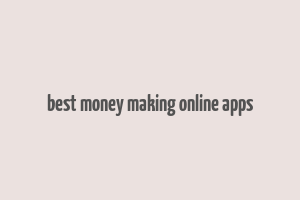 best money making online apps