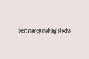 best money making stocks