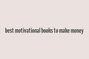 best motivational books to make money