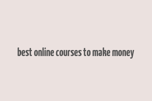 best online courses to make money