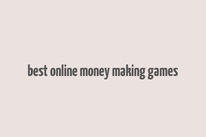 best online money making games