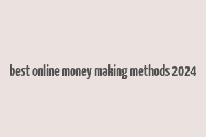 best online money making methods 2024