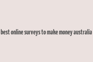 best online surveys to make money australia