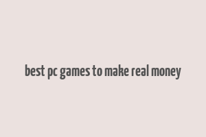 best pc games to make real money