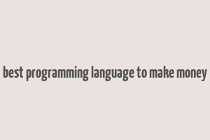 best programming language to make money