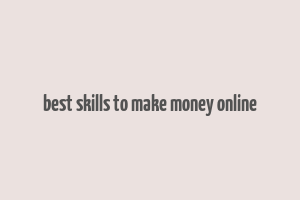 best skills to make money online