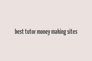 best tutor money making sites