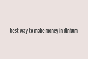 best way to make money in dinkum