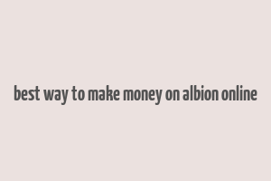 best way to make money on albion online