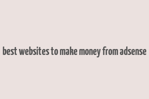 best websites to make money from adsense